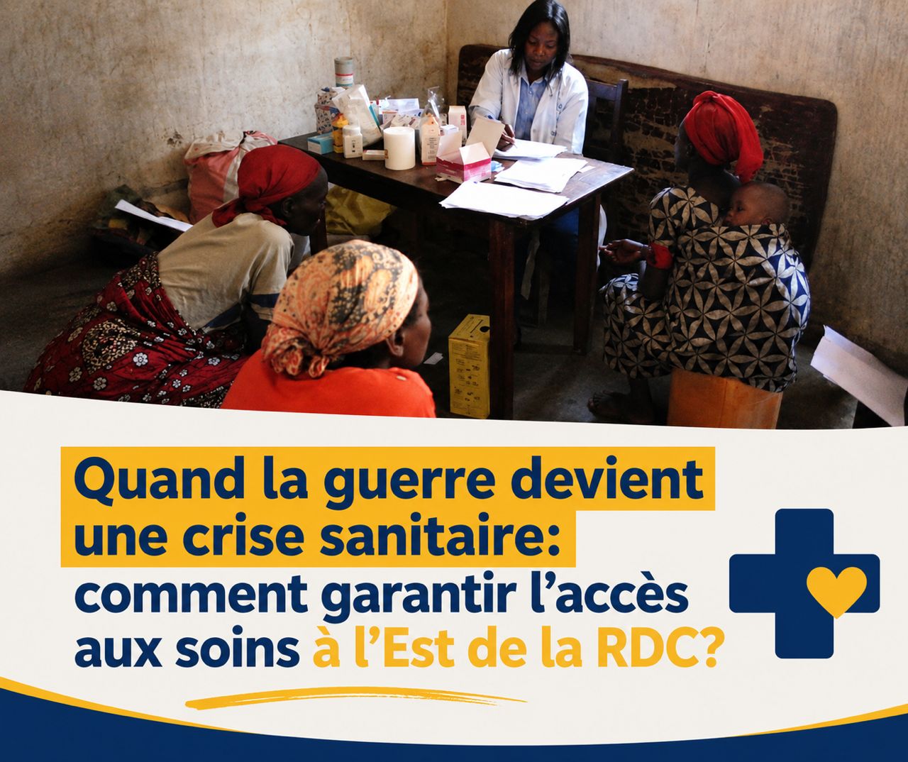 Quand la guerre devient une crise sanitaire : comment garantir l’accès aux soins à l’Est de la RDC ?